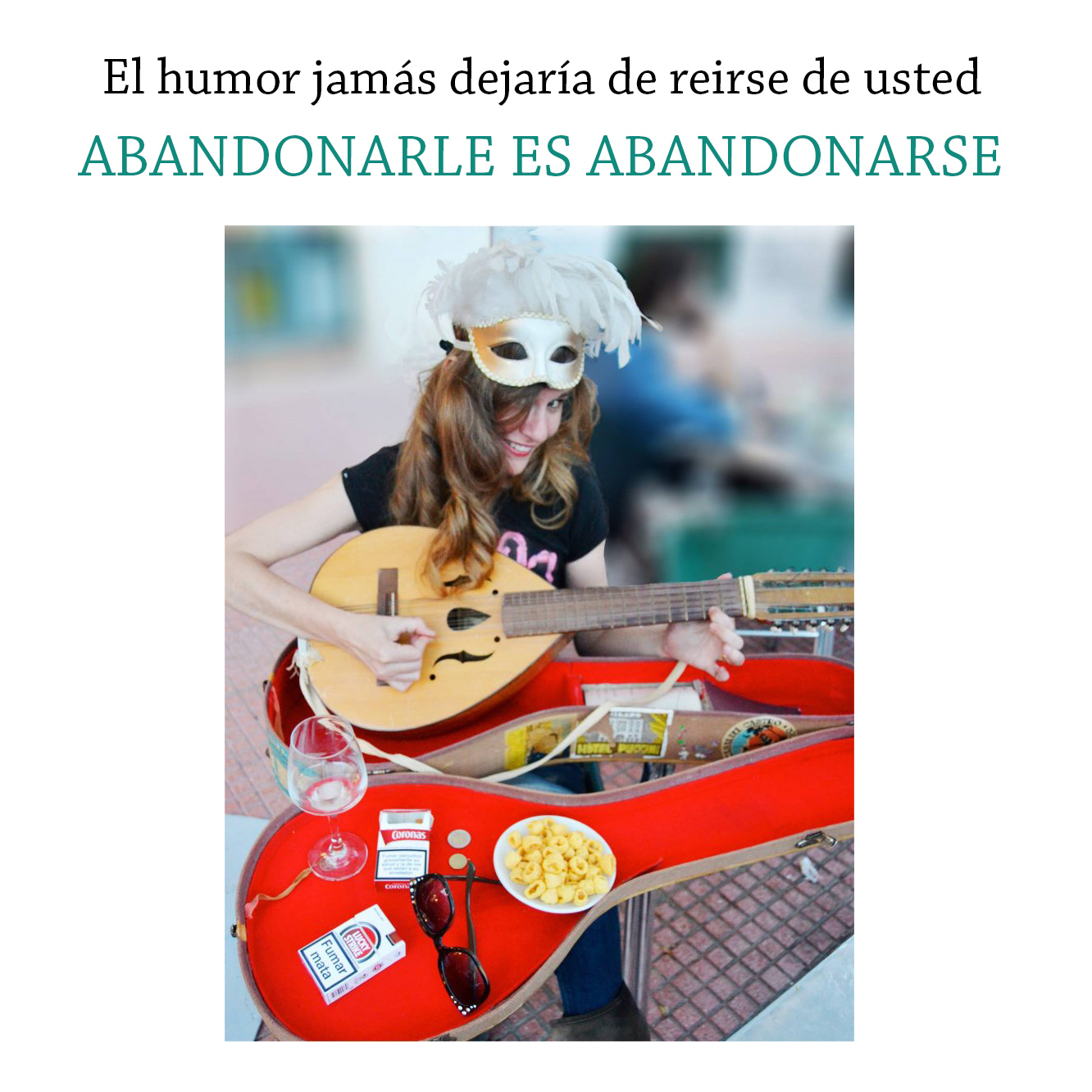 el humor No abandonen el humor. Él no lo haría Patrimonio Cultural Humor